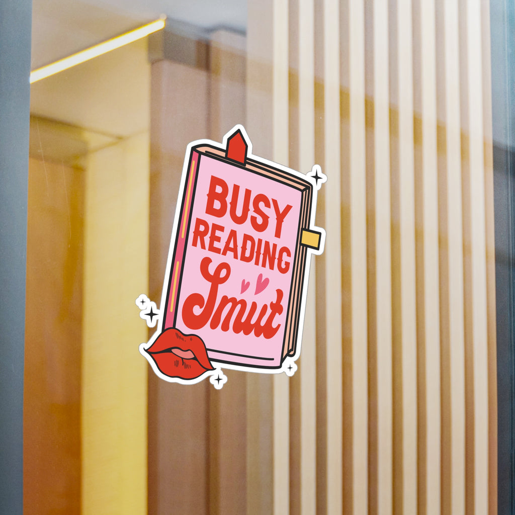 Kiss-Cut Vinyl Sticker — “Busy Reading Smut” Book Lover Decal