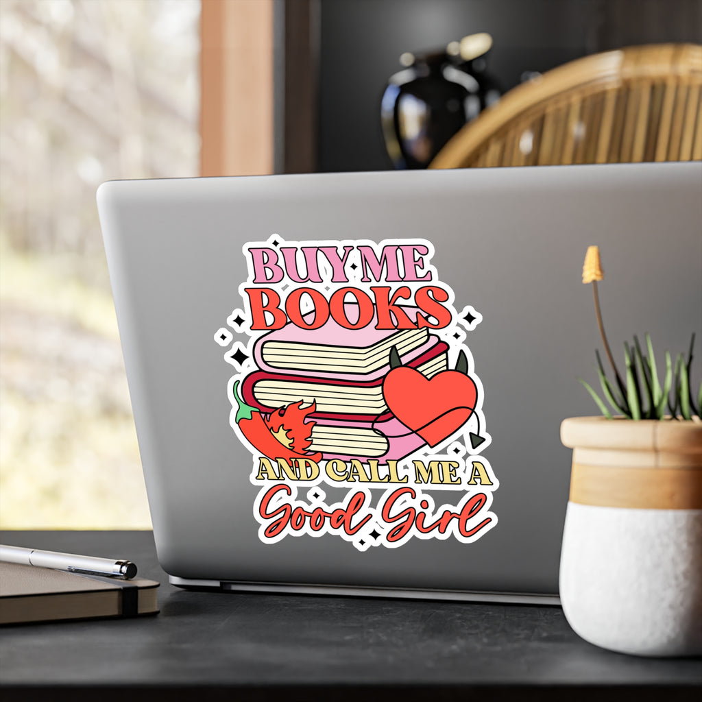 Book Lover Sticker - "Buy Me Books and Call Me a Good Girl" Kiss-Cut Vinyl Decal