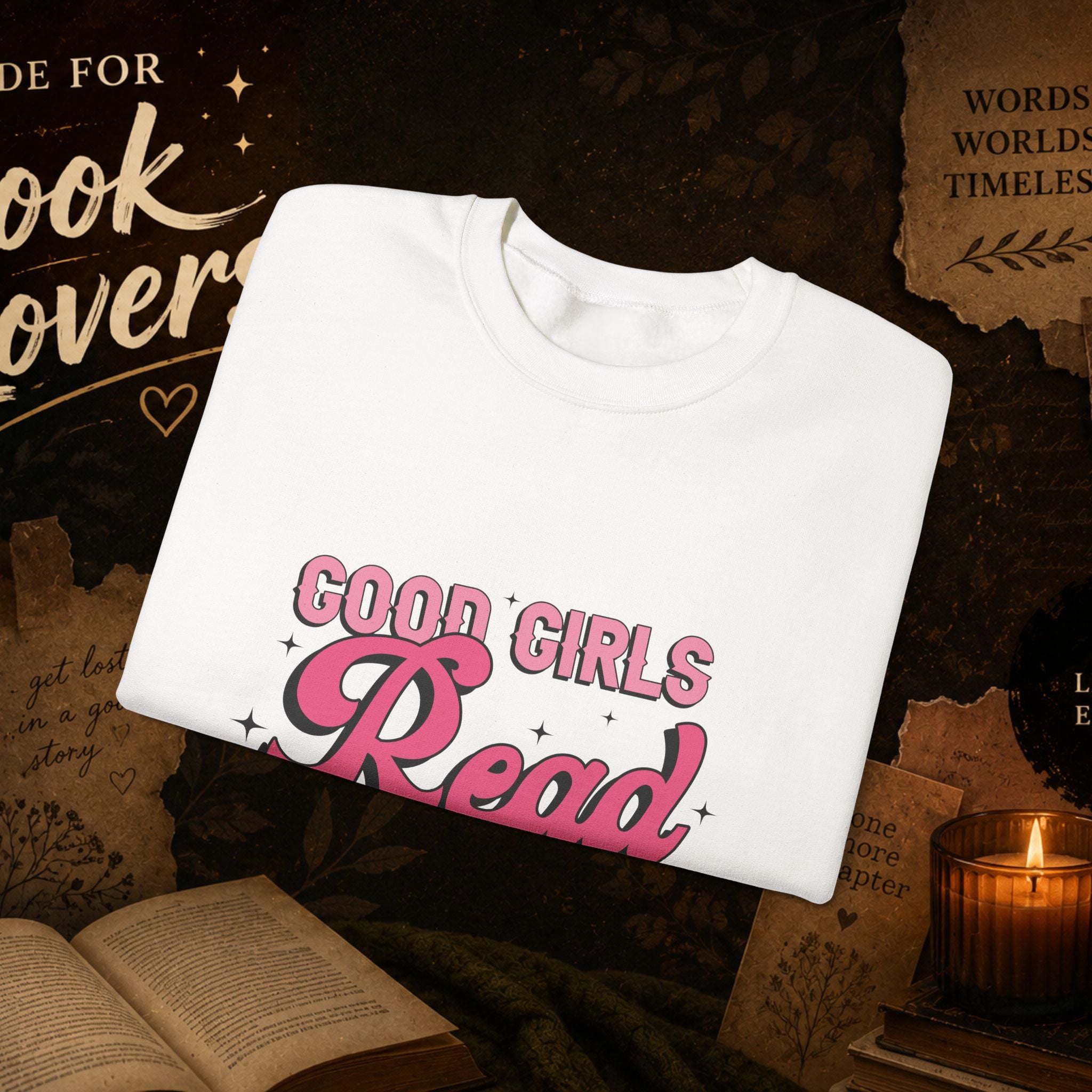 Crewneck Sweatshirt — "Good Girls Read Dirty Books" Literary Cozy Pullover