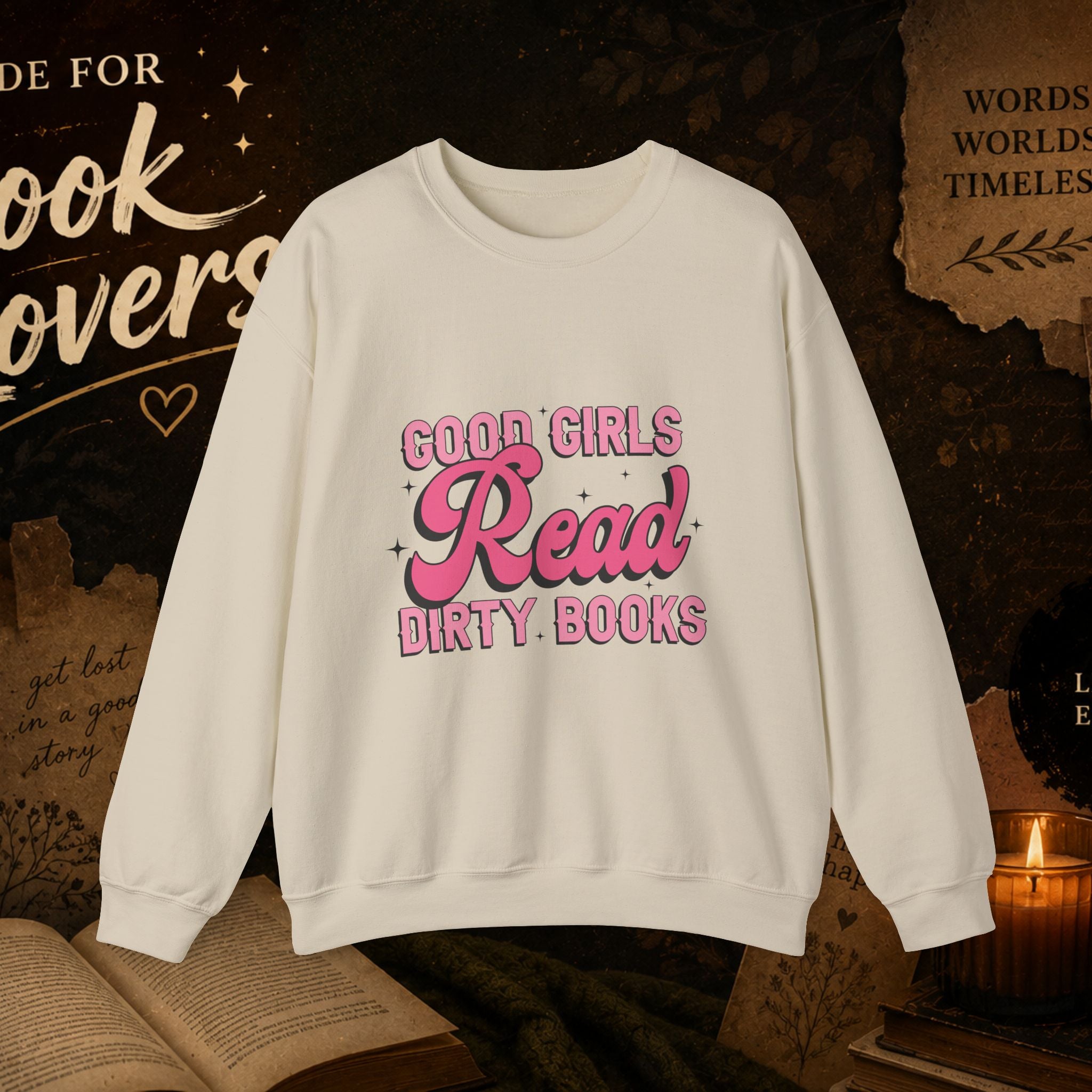 Crewneck Sweatshirt — "Good Girls Read Dirty Books" Literary Cozy Pullover