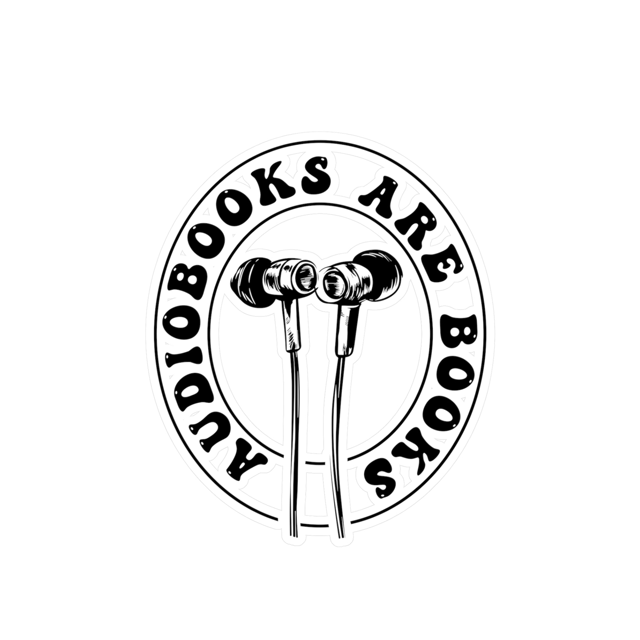 Audiobooks Are Books Vinyl Sticker — Earbuds Design Kiss-Cut Decal for Readers & Listeners