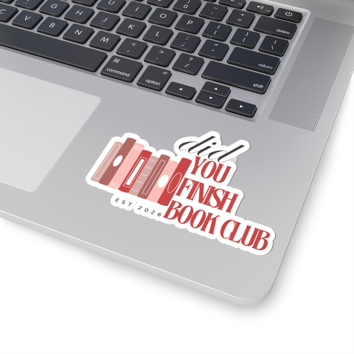 Did You Finish Book Club Sticker — Literary Book Lover Kiss-Cut Sticker (Est. 2026)