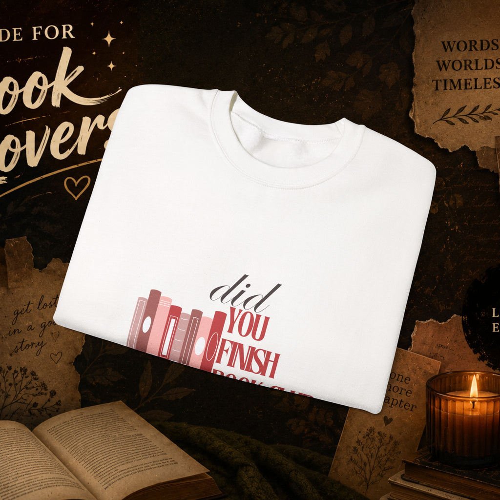 Did You Finish? Book Club Sweatshirt — Cozy Reading Crewneck