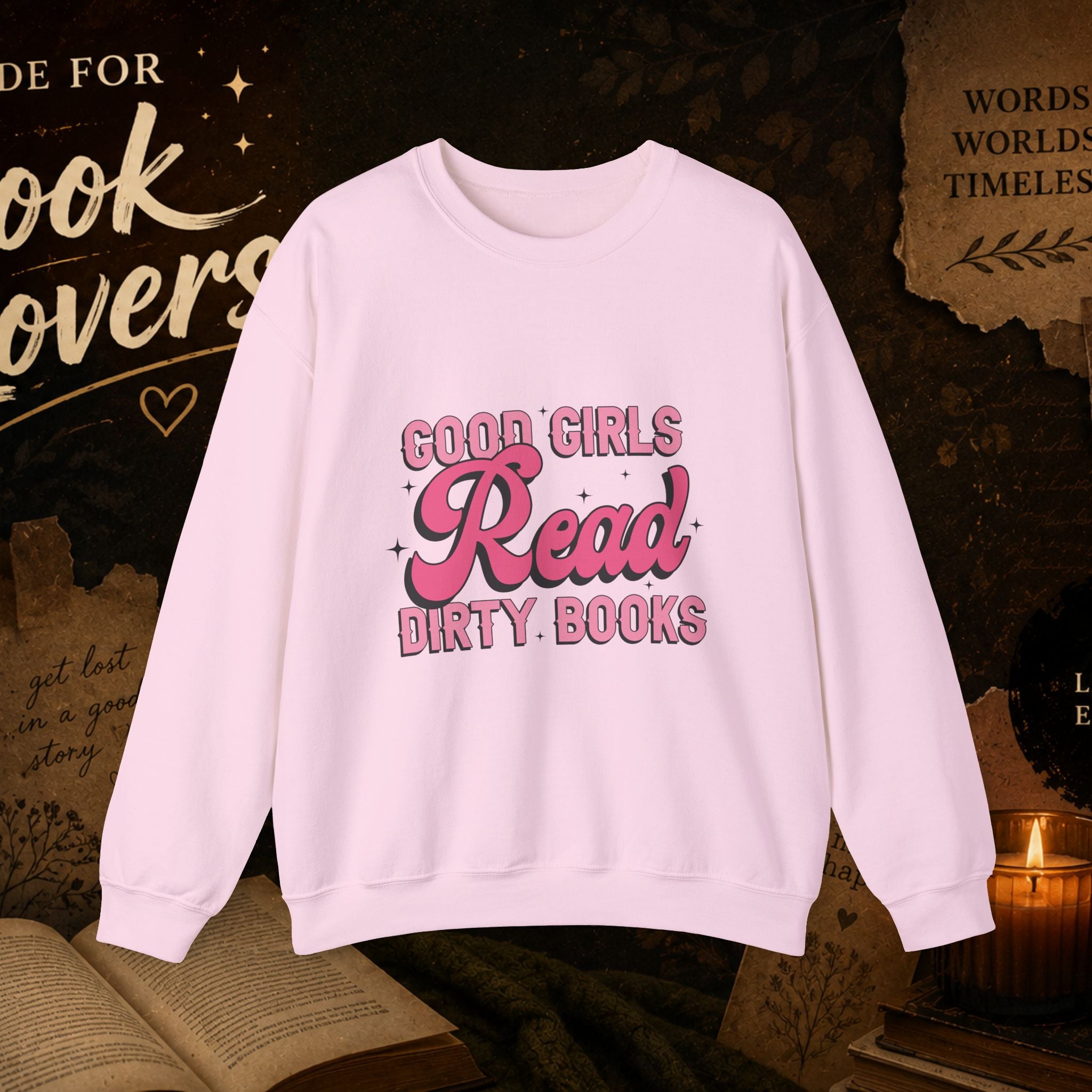 Crewneck Sweatshirt — "Good Girls Read Dirty Books" Literary Cozy Pullover