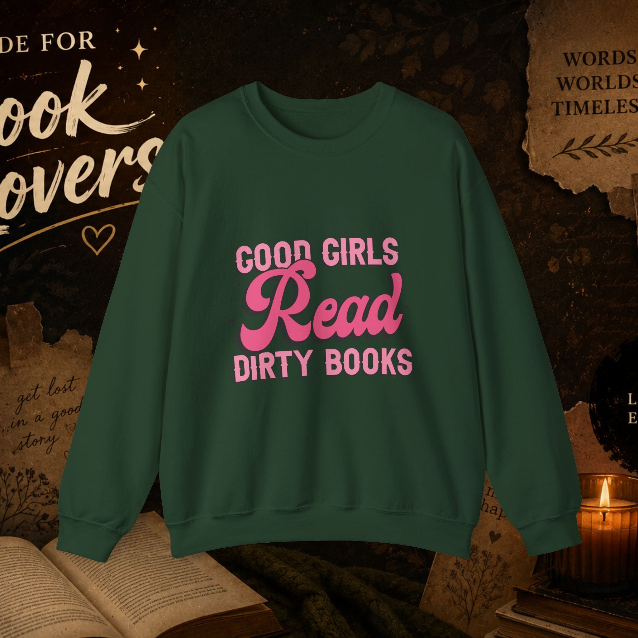 Crewneck Sweatshirt — "Good Girls Read Dirty Books" Literary Cozy Pullover