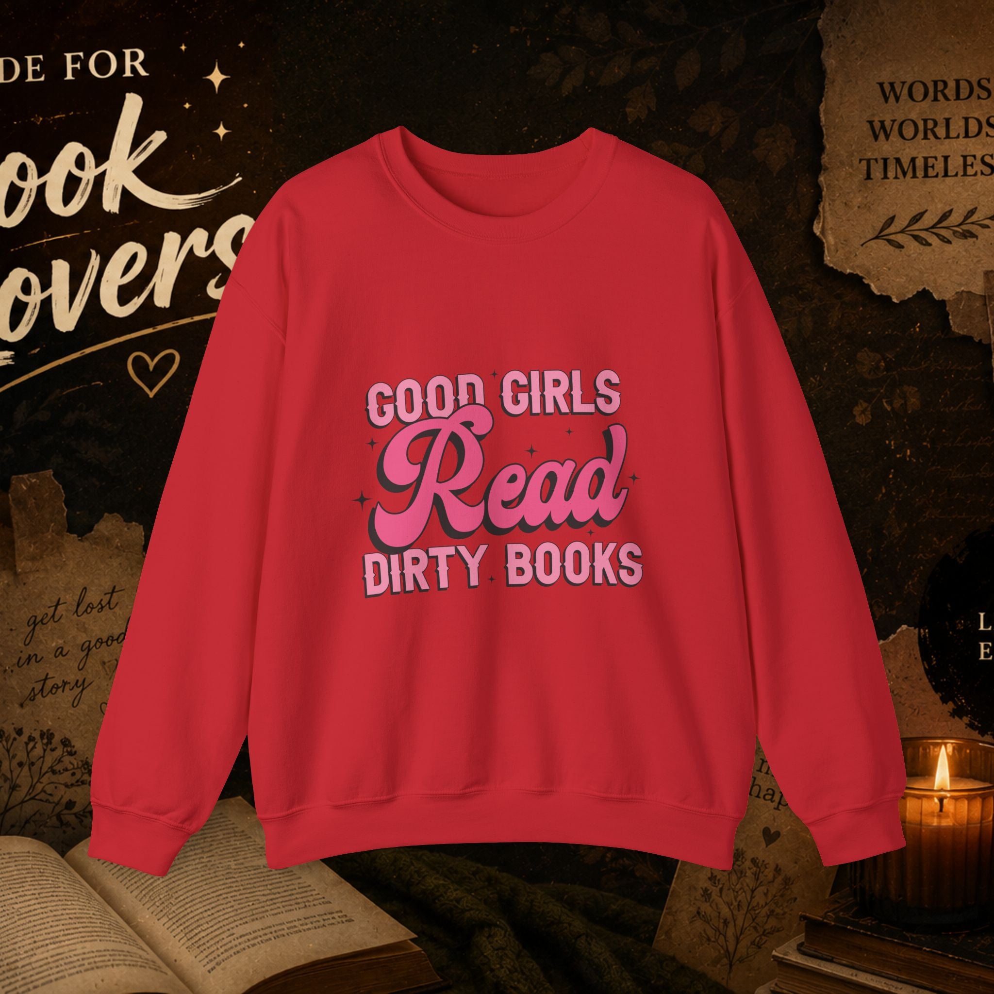 Crewneck Sweatshirt — "Good Girls Read Dirty Books" Literary Cozy Pullover