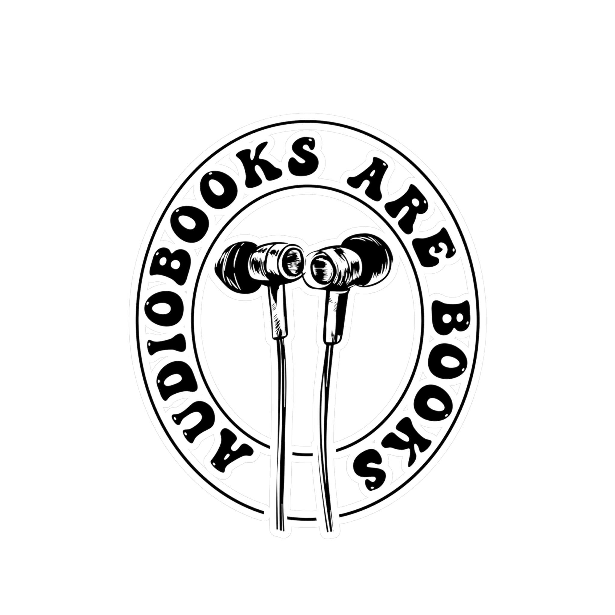 Audiobooks Are Books Vinyl Sticker — Earbuds Design Kiss-Cut Decal for Readers & Listeners