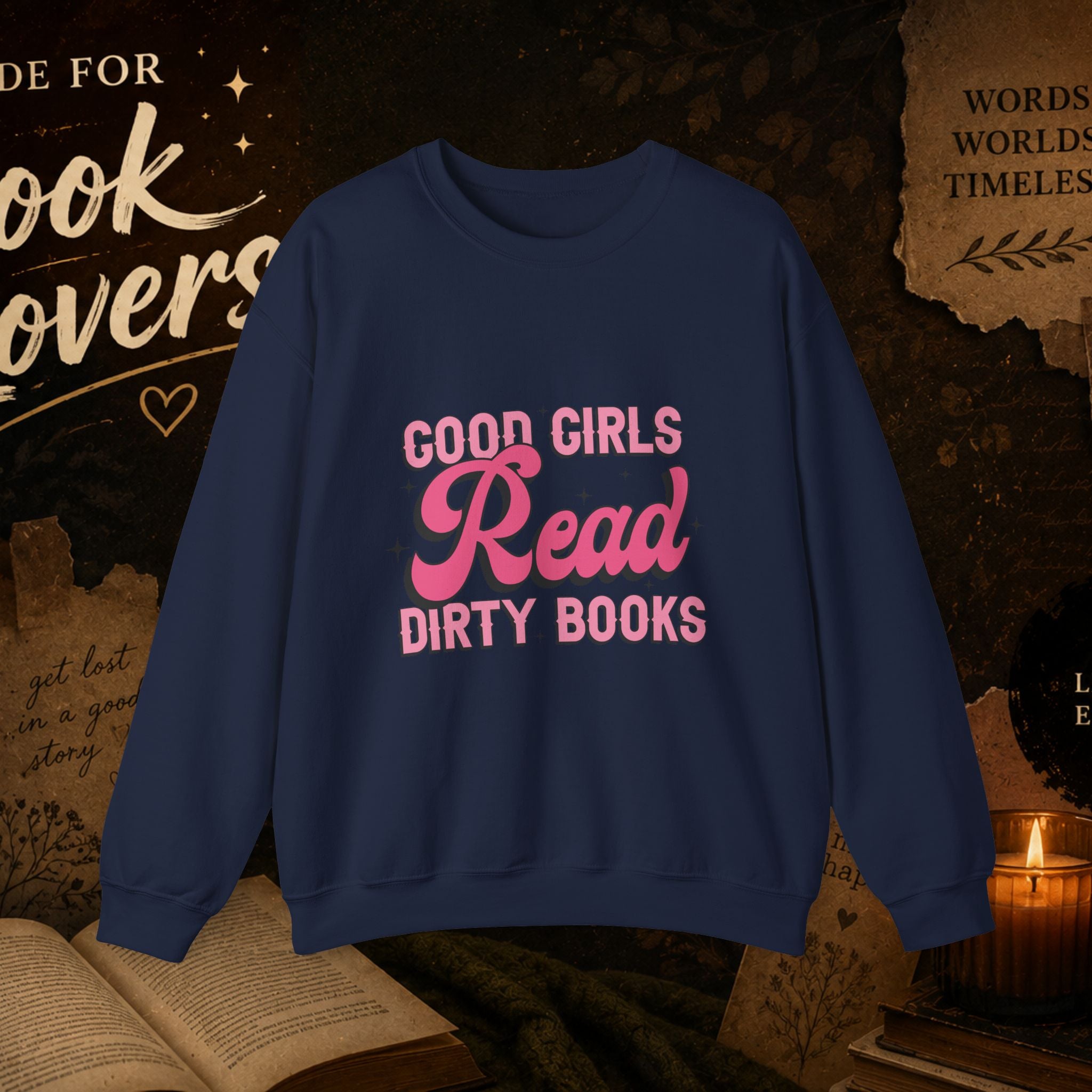 Crewneck Sweatshirt — "Good Girls Read Dirty Books" Literary Cozy Pullover