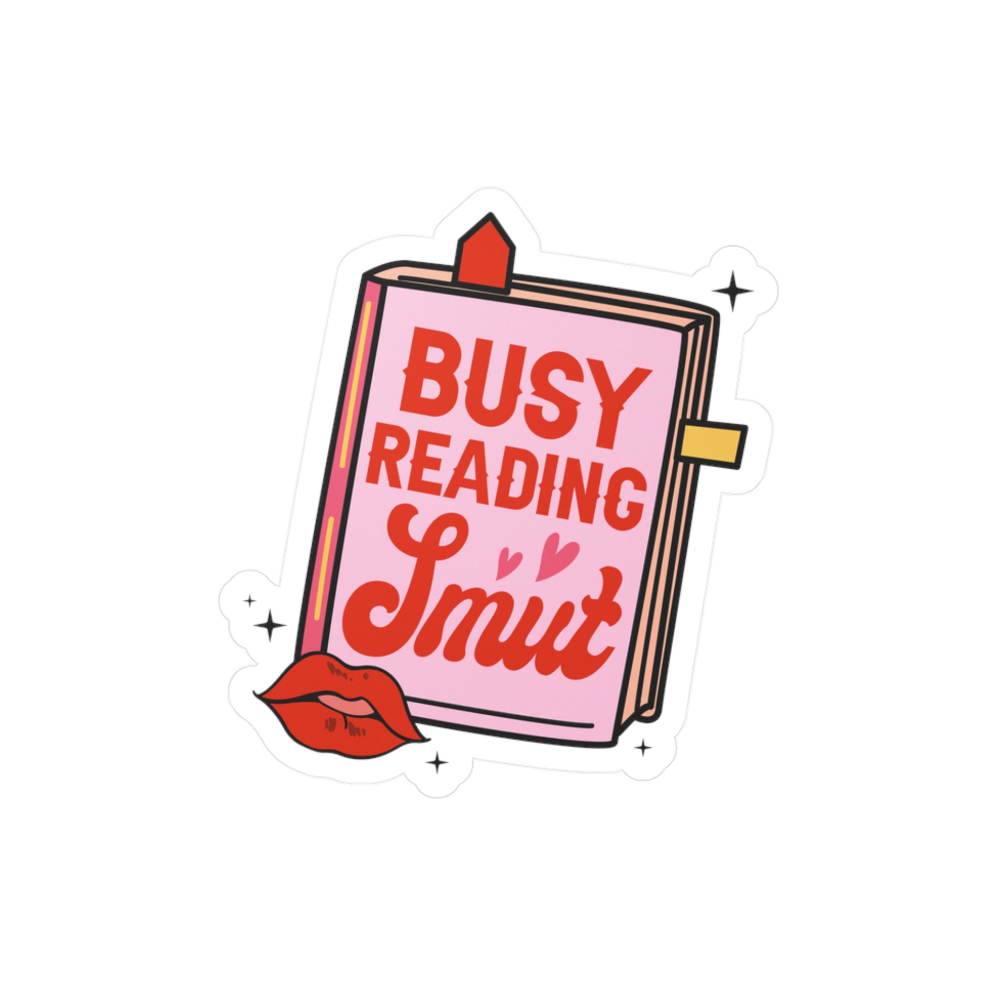 Kiss-Cut Vinyl Sticker — “Busy Reading Smut” Book Lover Decal