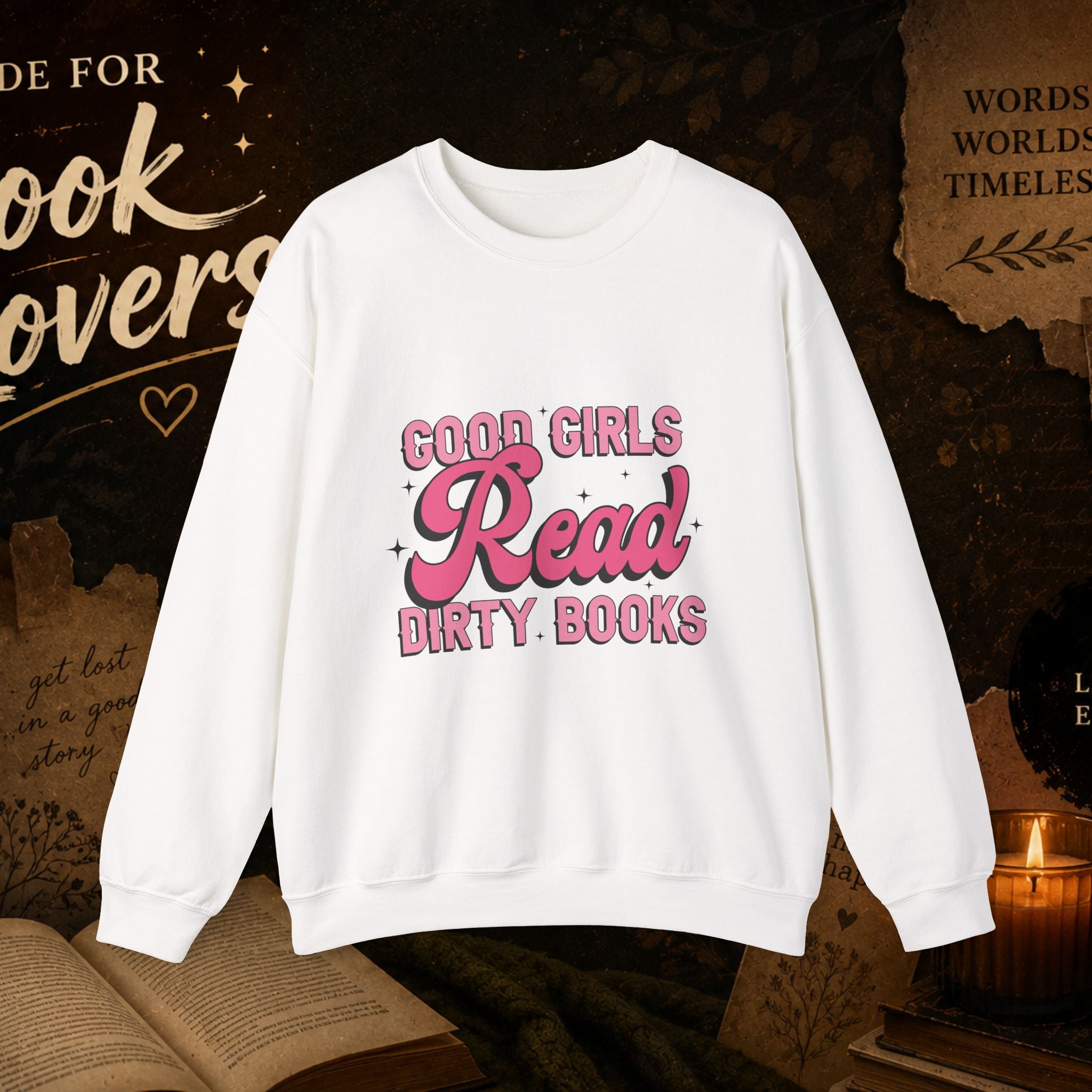 Crewneck Sweatshirt — "Good Girls Read Dirty Books" Literary Cozy Pullover