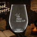 Book Lover Stemless Wine Glass – 'You Finish My Book' Engraved 11.5oz