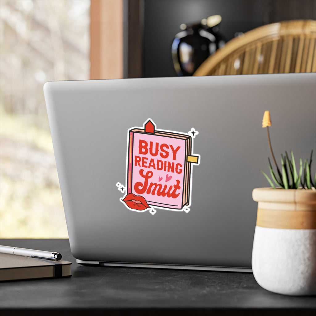 Kiss-Cut Vinyl Sticker — “Busy Reading Smut” Book Lover Decal