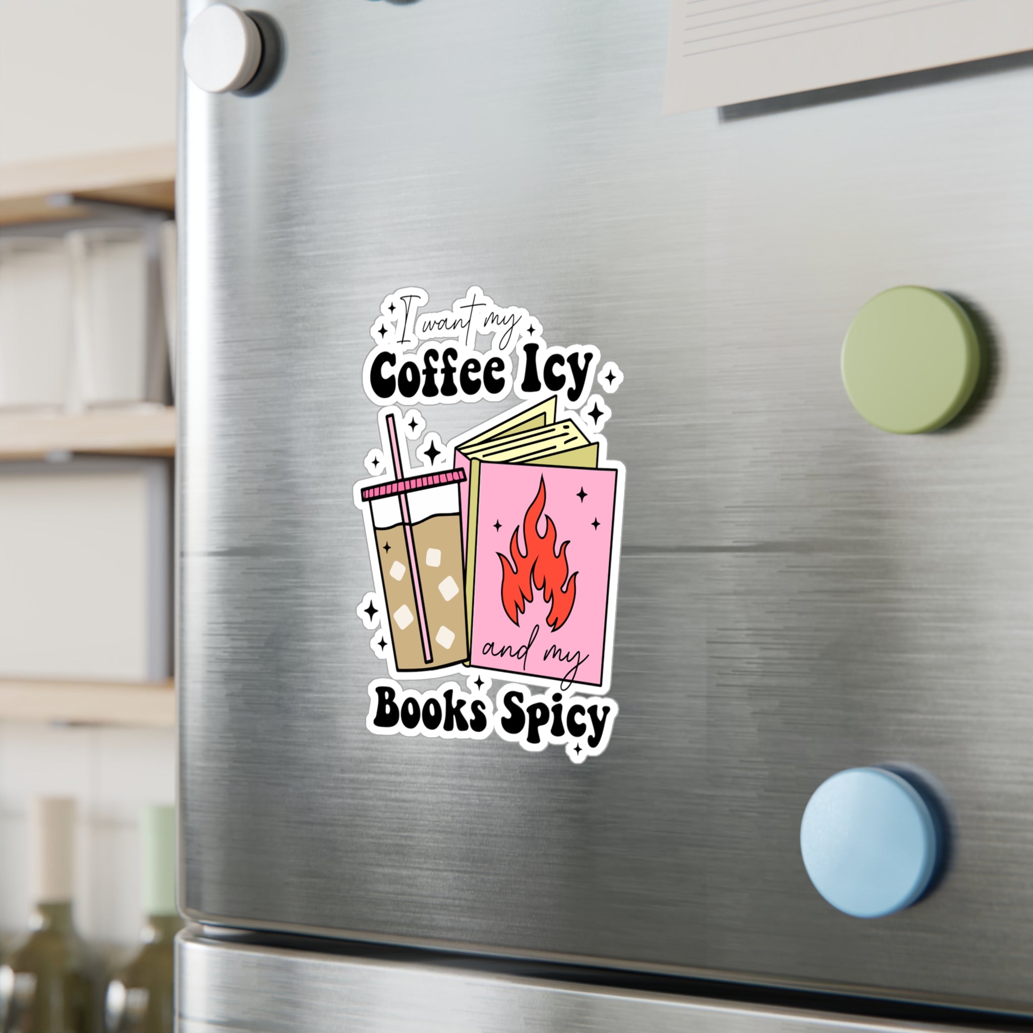 I Want My Coffee Icy and My Books Spicy — Kiss-Cut Vinyl Sticker