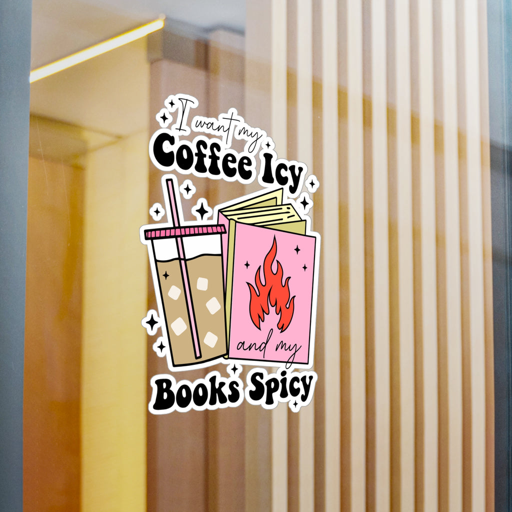 I Want My Coffee Icy and My Books Spicy — Kiss-Cut Vinyl Sticker