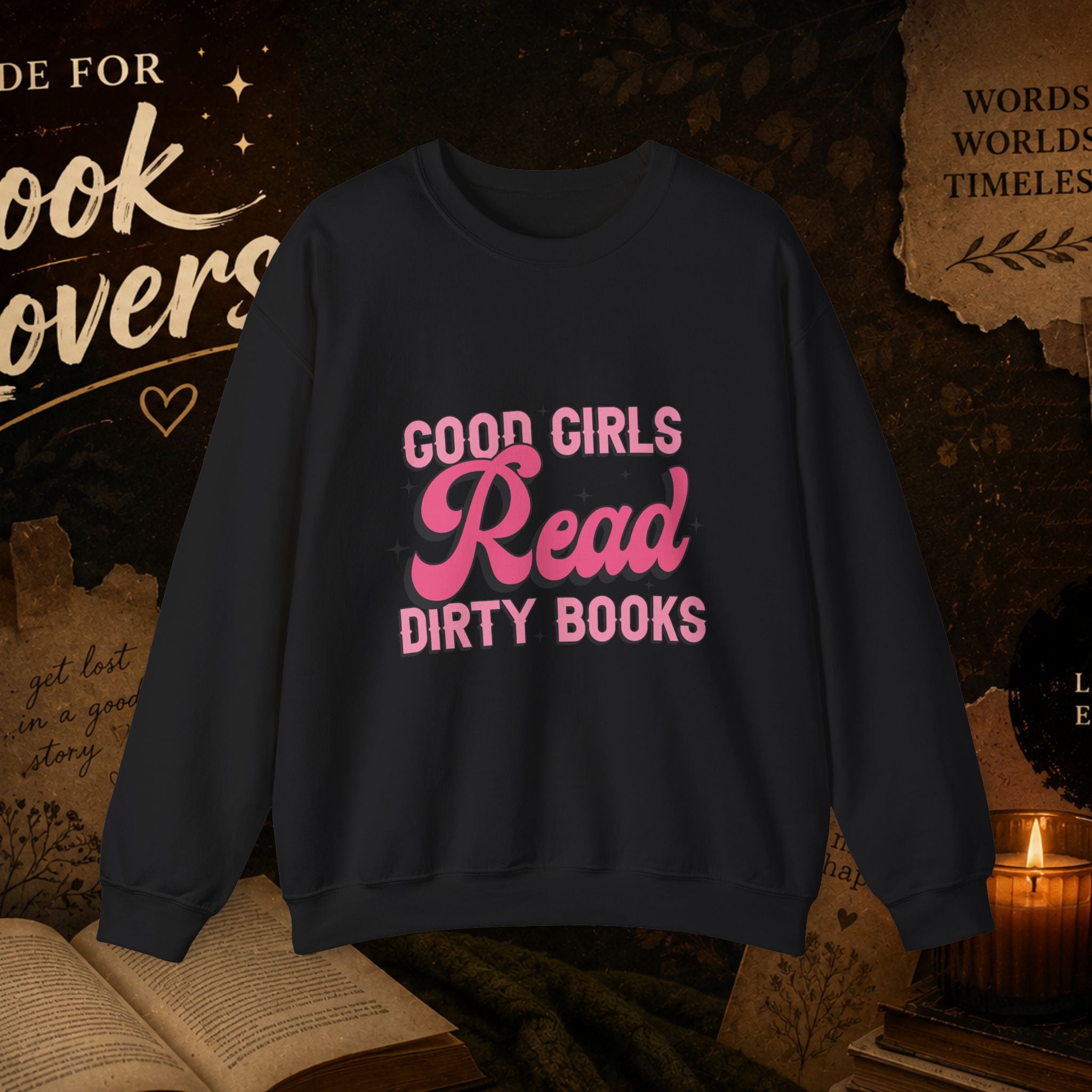 Crewneck Sweatshirt — "Good Girls Read Dirty Books" Literary Cozy Pullover