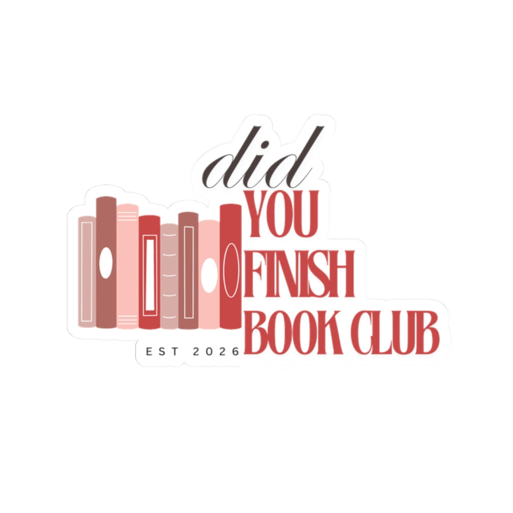 Did You Finish Book Club Sticker — Literary Book Lover Kiss-Cut Sticker (Est. 2026)