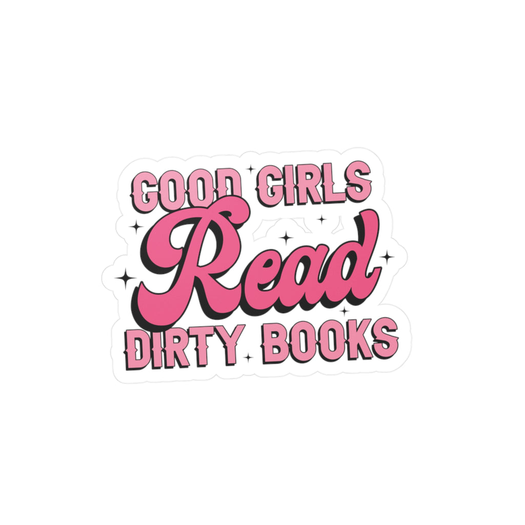 Sticker — “Good Girls Read Dirty Books” Pink Kiss-Cut Vinyl Decal