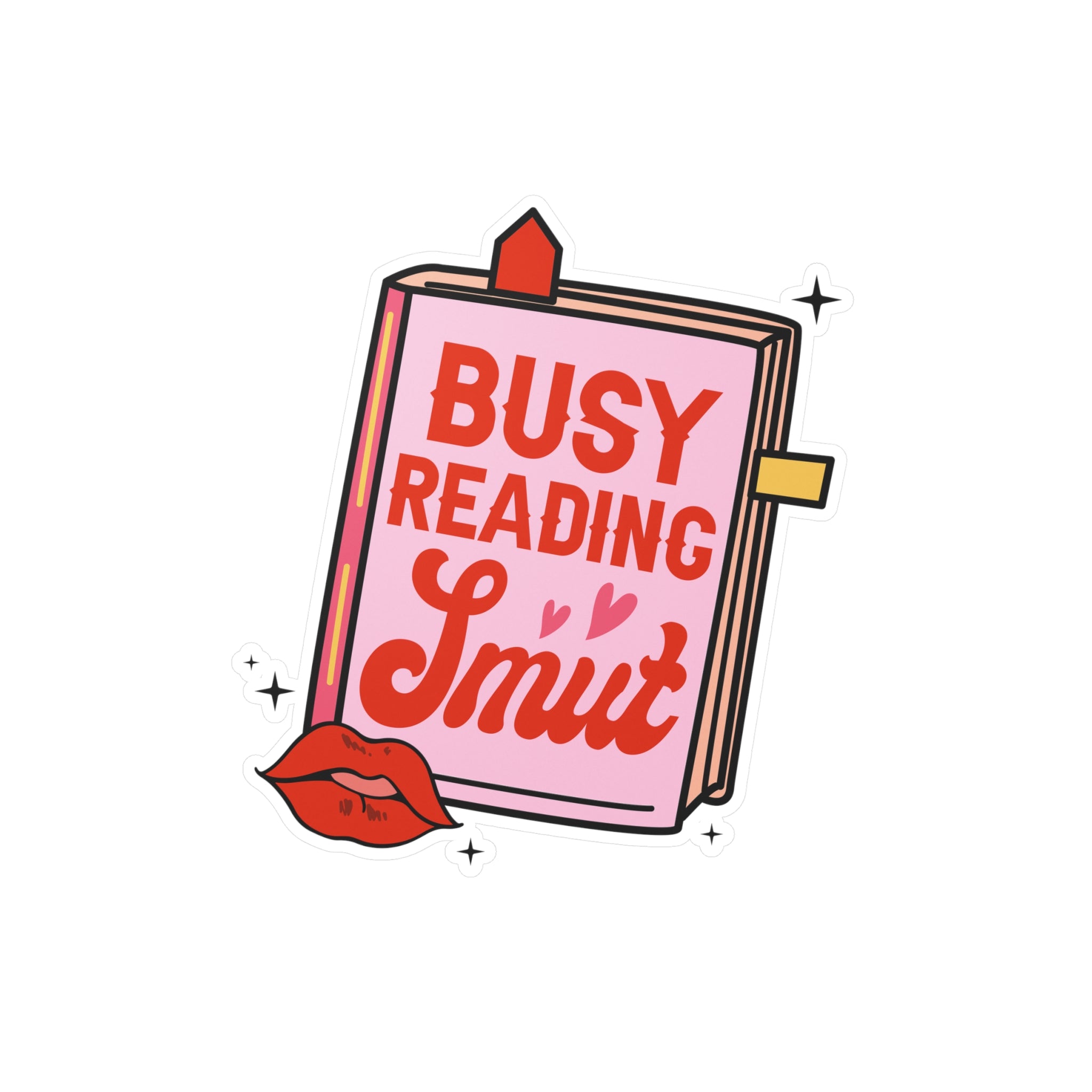 Kiss-Cut Vinyl Sticker — “Busy Reading Smut” Book Lover Decal