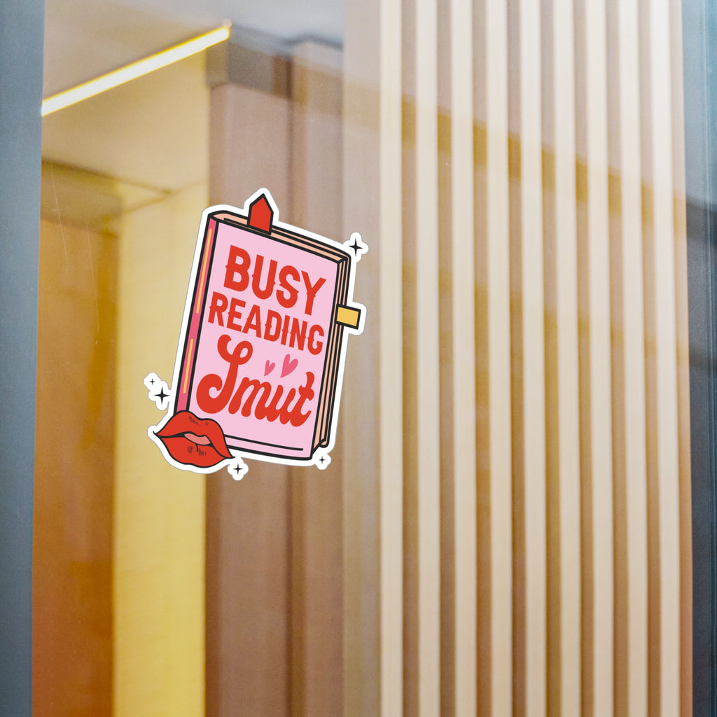 Kiss-Cut Vinyl Sticker — “Busy Reading Smut” Book Lover Decal