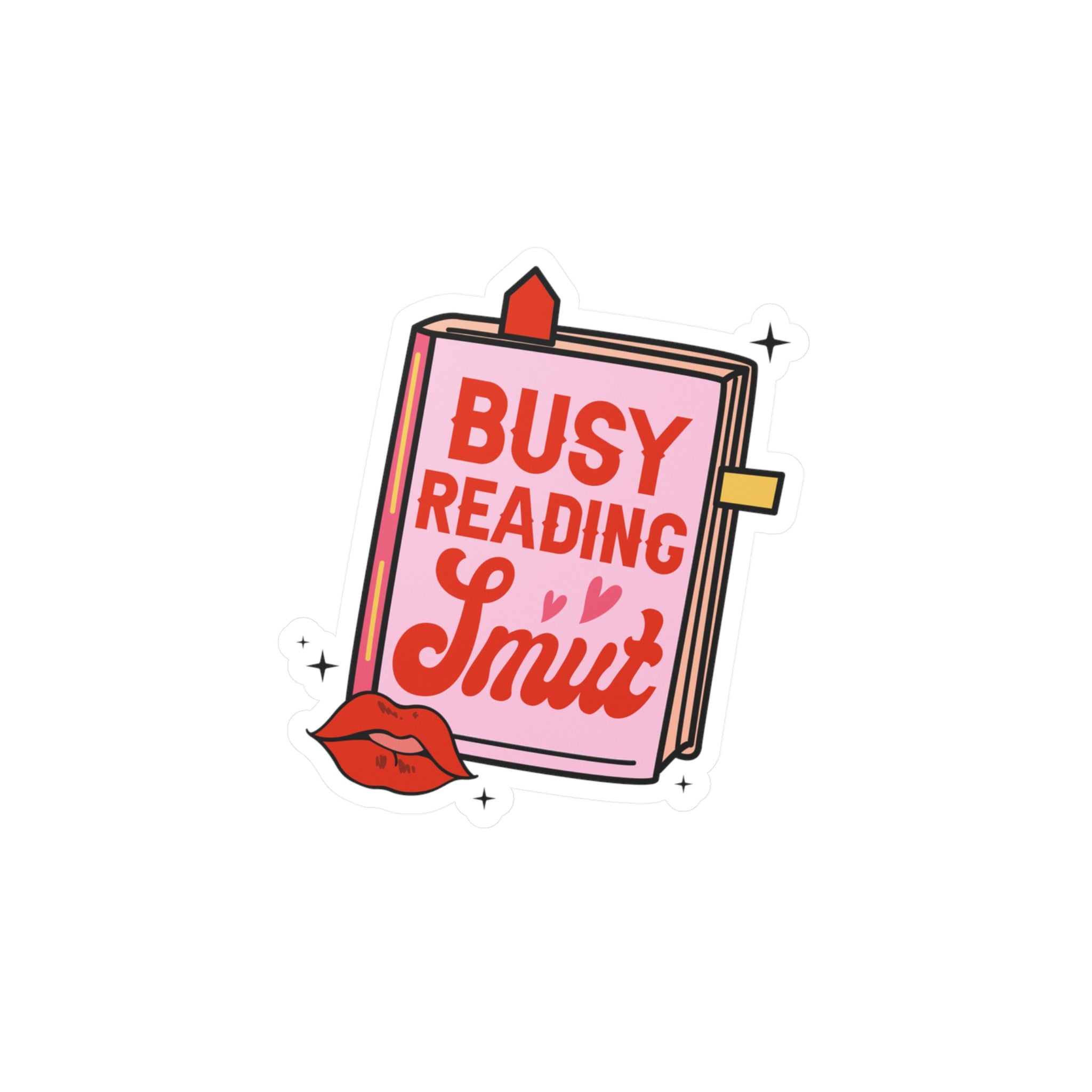 Kiss-Cut Vinyl Sticker — “Busy Reading Smut” Book Lover Decal