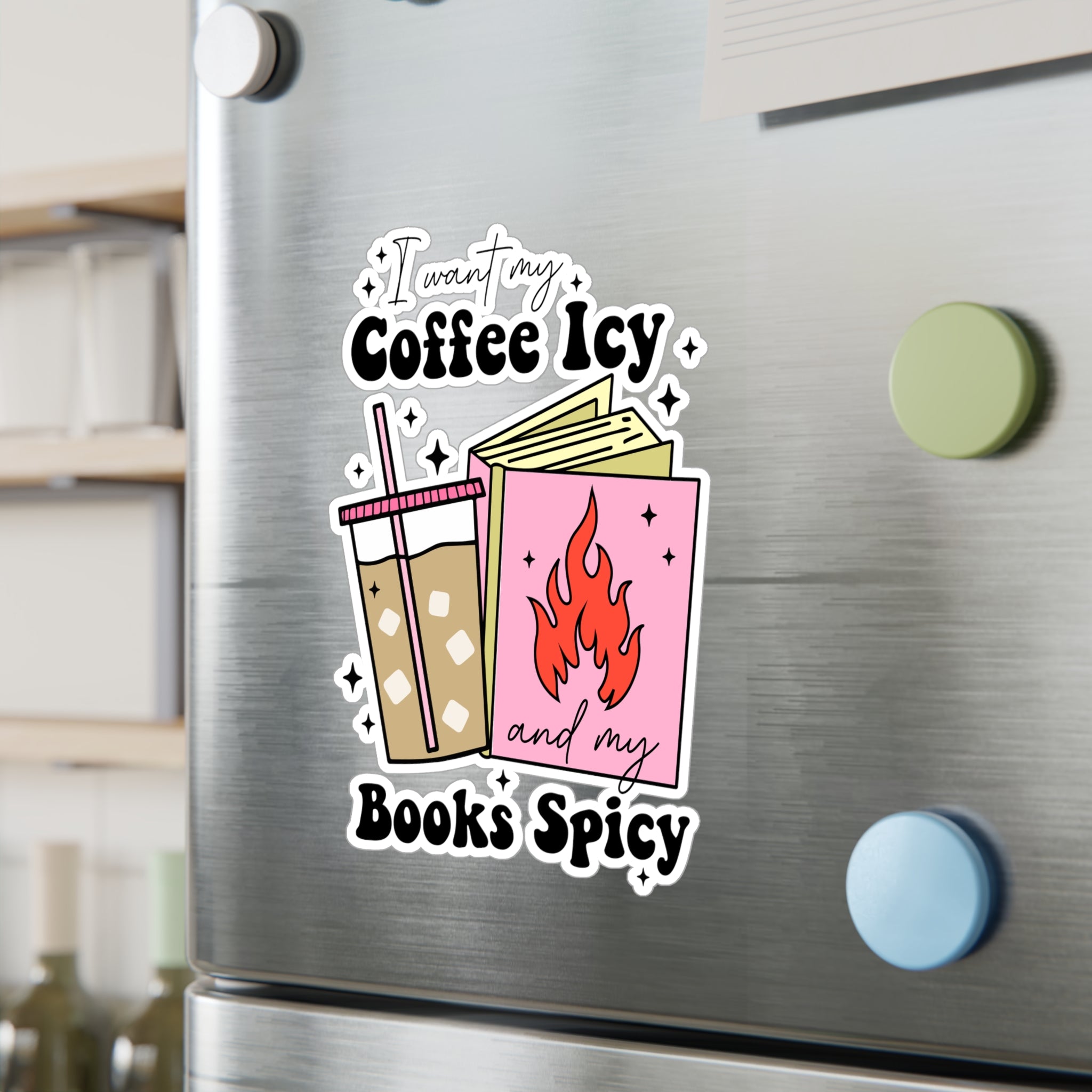 I Want My Coffee Icy and My Books Spicy — Kiss-Cut Vinyl Sticker