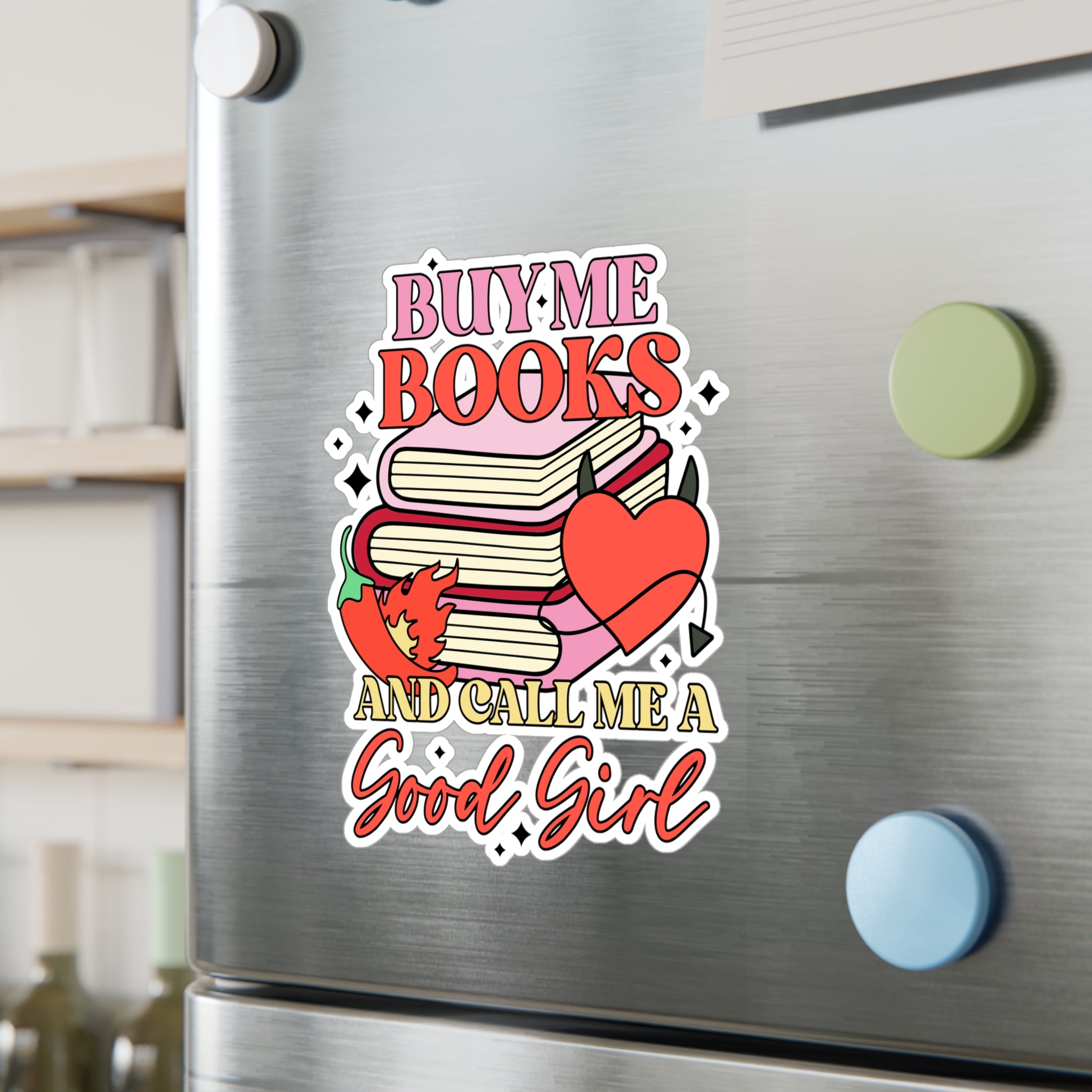 Book Lover Sticker - "Buy Me Books and Call Me a Good Girl" Kiss-Cut Vinyl Decal